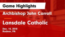 Archbishop John Carroll  vs Lansdale Catholic  Game Highlights - Dec. 14, 2018