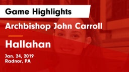 Archbishop John Carroll  vs Hallahan Game Highlights - Jan. 24, 2019