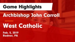 Archbishop John Carroll  vs West Catholic  Game Highlights - Feb. 5, 2019