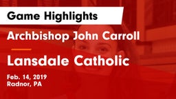 Archbishop John Carroll  vs Lansdale Catholic  Game Highlights - Feb. 14, 2019