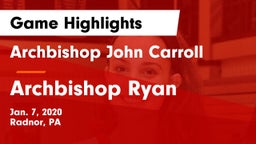 Archbishop John Carroll  vs Archbishop Ryan  Game Highlights - Jan. 7, 2020