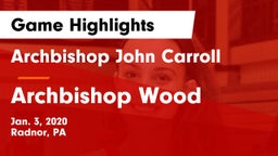 Archbishop John Carroll  vs Archbishop Wood  Game Highlights - Jan. 3, 2020