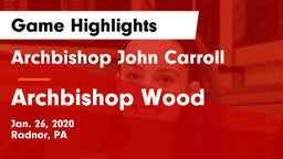 Archbishop John Carroll  vs Archbishop Wood  Game Highlights - Jan. 26, 2020