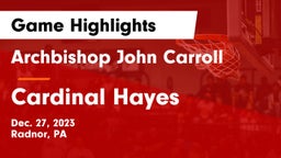 Archbishop John Carroll  vs Cardinal Hayes  Game Highlights - Dec. 27, 2023