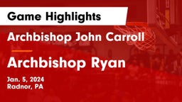 Archbishop John Carroll  vs Archbishop Ryan  Game Highlights - Jan. 5, 2024