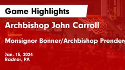 Archbishop John Carroll  vs Monsignor Bonner/Archbishop Prendergast Catholic Game Highlights - Jan. 15, 2024