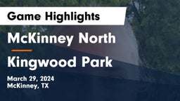 McKinney North  vs Kingwood Park  Game Highlights - March 29, 2024