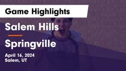 Salem Hills  vs Springville  Game Highlights - April 16, 2024