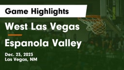 West Las Vegas  vs Espanola Valley  Game Highlights - Dec. 23, 2023