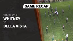 Recap: Whitney  vs. Bella Vista  2015