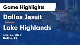 Dallas Jesuit  vs Lake Highlands  Game Highlights - Jan. 26, 2021