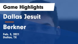 Dallas Jesuit  vs Berkner  Game Highlights - Feb. 5, 2021