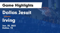 Dallas Jesuit  vs Irving  Game Highlights - Jan. 20, 2023