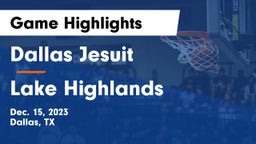 Dallas Jesuit  vs Lake Highlands  Game Highlights - Dec. 15, 2023