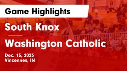 South Knox  vs Washington Catholic  Game Highlights - Dec. 15, 2023