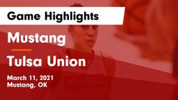 Mustang  vs Tulsa Union Game Highlights - March 11, 2021