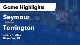 Seymour  vs Torrington  Game Highlights - Jan. 27, 2023