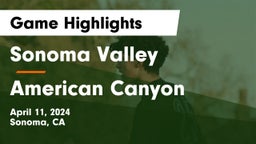 Sonoma Valley  vs American Canyon  Game Highlights - April 11, 2024