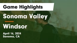 Sonoma Valley  vs Windsor  Game Highlights - April 16, 2024