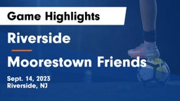 Riverside  vs Moorestown Friends Game Highlights - Sept. 14, 2023