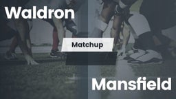Matchup: Waldron  vs. Mansfield 2016