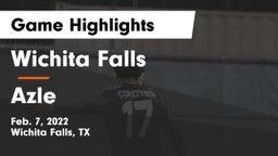 Wichita Falls  vs Azle  Game Highlights - Feb. 7, 2022