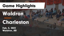 Waldron  vs Charleston  Game Highlights - Feb. 5, 2022