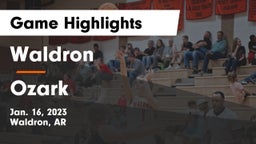 Waldron  vs Ozark  Game Highlights - Jan. 16, 2023