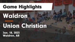 Waldron  vs Union Christian Game Highlights - Jan. 18, 2023