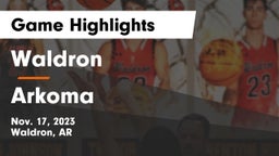 Waldron  vs Arkoma  Game Highlights - Nov. 17, 2023