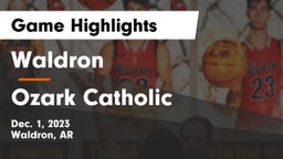 Waldron  vs Ozark Catholic  Game Highlights - Dec. 1, 2023