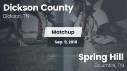 Matchup: Dickson County High vs. Spring Hill  2016