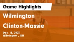 Wilmington  vs Clinton-Massie  Game Highlights - Dec. 15, 2023