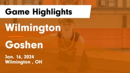Wilmington  vs Goshen  Game Highlights - Jan. 16, 2024