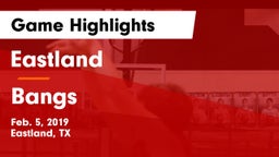 Eastland  vs Bangs  Game Highlights - Feb. 5, 2019