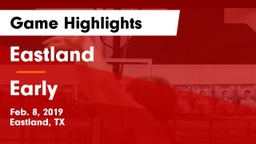 Eastland  vs Early  Game Highlights - Feb. 8, 2019