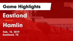 Eastland  vs Hamlin  Game Highlights - Feb. 15, 2019