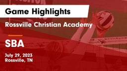 Rossville Christian Academy  vs SBA Game Highlights - July 29, 2023