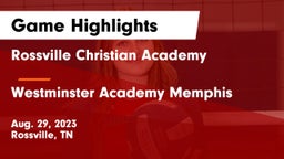 Rossville Christian Academy  vs Westminster Academy Memphis Game Highlights - Aug. 29, 2023