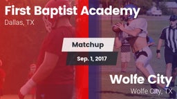 Matchup: First Baptist Academ vs. Wolfe City  2017