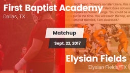 Matchup: First Baptist Academ vs. Elysian Fields  2017