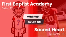 Matchup: First Baptist Academ vs. Sacred Heart  2017