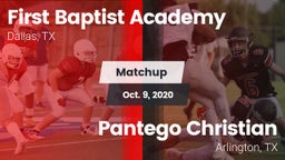 Matchup: First Baptist Academ vs. Pantego Christian  2020