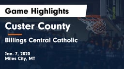Custer County  vs Billings Central Catholic  Game Highlights - Jan. 7, 2020