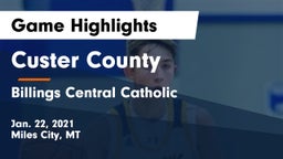 Custer County  vs Billings Central Catholic  Game Highlights - Jan. 22, 2021