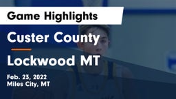 Custer County  vs Lockwood  MT Game Highlights - Feb. 23, 2022