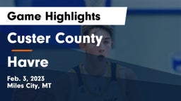 Custer County  vs Havre  Game Highlights - Feb. 3, 2023