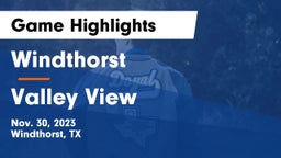 Windthorst  vs Valley View  Game Highlights - Nov. 30, 2023