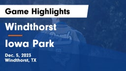 Windthorst  vs Iowa Park  Game Highlights - Dec. 5, 2023