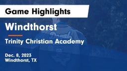 Windthorst  vs Trinity Christian Academy  Game Highlights - Dec. 8, 2023